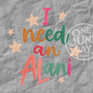 I Need an Alani PNG | Retro Energy Drink Shirt Design | Digital Download for Sublimation, Funny Caffeine Quote Graphic Tee File
