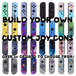 May include: A collection of various custom game controller joy-cons in multiple colors, patterns, and finishes. The image features the text BUILD YOUR OWN CUSTOM JOY CONS OVER 50 DESIGNS TO CHOOSE FROM! displayed across the grid of controllers.