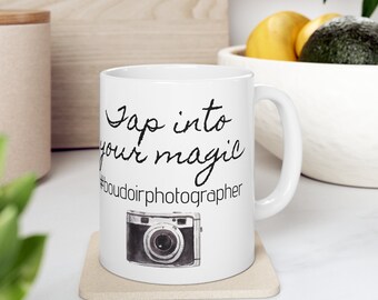 Tap Into Your Magic | Boudoir | Photographer | Ceramic Mug 11oz