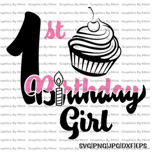 First Birthday Svg, Birthday Girl Svg, First Birthday Png, Birthday Girl Png, 1st Birthday Svg, Cupcake Svg, It&#39;s My Birthday Svg