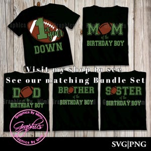 May include: A set of five black t-shirts with green and white text and graphics. The shirts feature football-themed designs with the text "1st Year Down", "Mom of the Birthday Boy", "Dad of the Birthday Boy", "Brother of the Birthday Boy", and "Sister of the Birthday Boy".