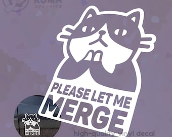 May include: White vinyl decal of a cartoon cat with black ears and a black patch on its eye, with its paws clasped together and the text "PLEASE LET ME MERGE" below. The decal is on a gray background.