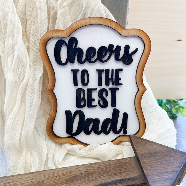 Cheers to the best dad, happy Father’s Day, Father’s Day gift, dad, father, gift idea, mini sign