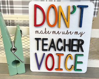Teacher sign, teacher gift, teacher appreciation, don’t make me use my teacher voice, wood decor, mini sign, school