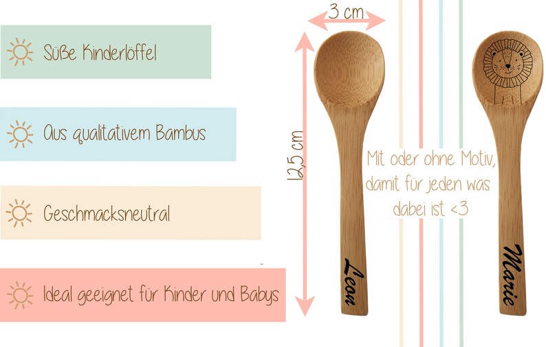 May include: Two wooden baby spoons with personalized names "Leon" and "Marie". The spoons are 12.5 cm long and 3 cm wide. The spoons are made of bamboo and are suitable for babies and children. The spoons are available with or without a design.