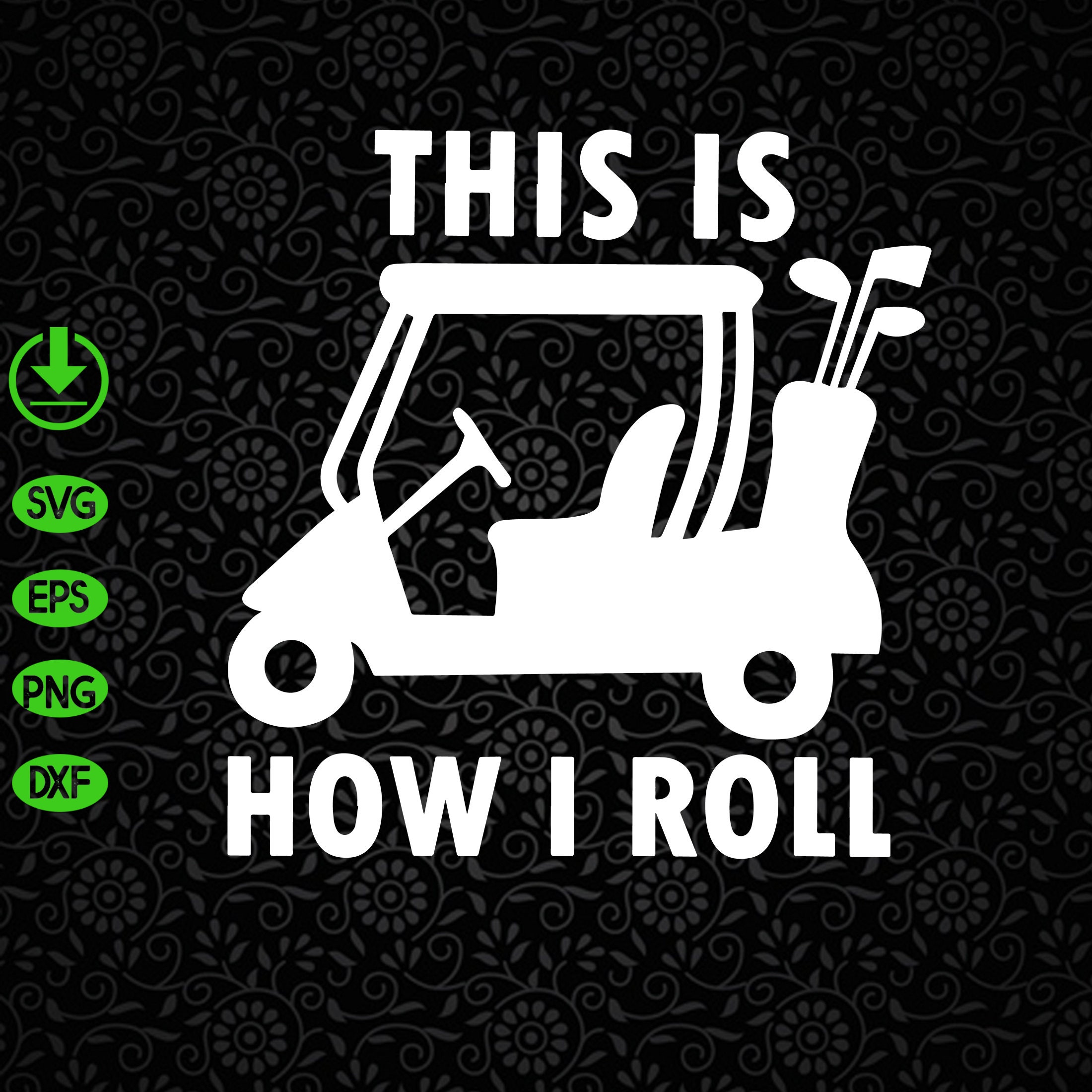 This Is How I Roll SVG Cool Golf Cart Gift SVG Driver Joke Etsy