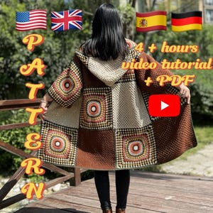 May include: A patchwork crochet coat in brown, beige, and red tones, with a hood. The image displays the word "PATTERN" and the text "4+ hours video tutorial + PDF". A YouTube play button is also visible.