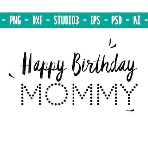 Happy Birthday Mommy, Svg, Ai, Dxf, Eps, Png, Studio3, Pdf, Jpg files included, Instant Digital Download, Birthday Girl Crown Birthday Print