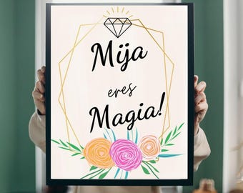 Mija Eres Magia Print | Spanish Motivational Quote (Digital Download)