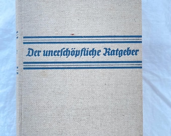 Der unerschöpfliche Ratgeber,Buch von 1934,Handbuch für die Familie, vintage Lebenstipps,Buch Gesellschaft früher, Lexikon Vintage