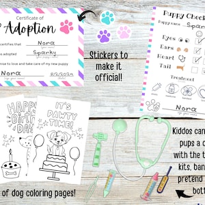 May include: A printable set of dog-themed coloring pages featuring a birthday party, a puppy adoption certificate, and a puppy check-up form. The set includes stickers to make it official. The text on the certificate reads "Certificate of Adoption" and "This certifies that Nora has adopted Sparky. I promise to love and take care of my new puppy. Nora". The text on the check-up form reads "Puppy Check Up. Puppy name Sparky. Eyes, Ears, Heart, Tail. Treatment. Shots, Medicine, Bandage, Love. Nora".