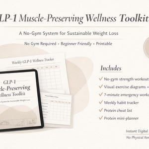 May include: Digital wellness toolkit titled "GLP-1 Muscle-Preserving Wellness Toolkit." Includes a no-gym strength workout plan, visual exercise diagrams, and a weekly habit tracker. The toolkit is beginner-friendly and printable, designed for sustainable weight loss.