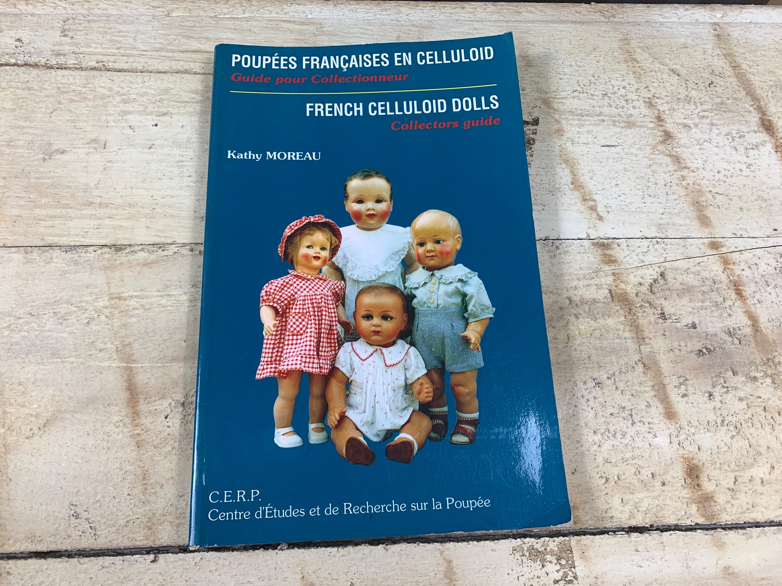 Livre Poupées Françaises En Celluloïd - Guide Du Collectionneur - Kathy Moreau - CERP