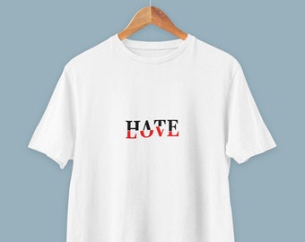 Hate to Love Unisex T-Shirt, Graphic T-shirt, Cool Shirt, Gothic Tee Shirt