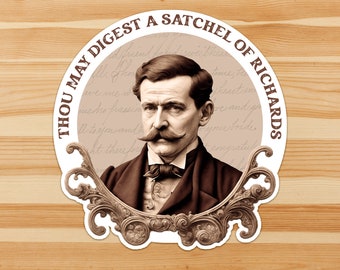 Thou may digest a satchel of Richards - eat a bag of dicks - sarcasm sticker