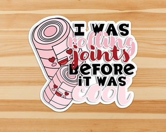 I was rolling joints before it was cool - chronic illness, spoonie, hypermobility, HEDS, joint mobility awareness sticker