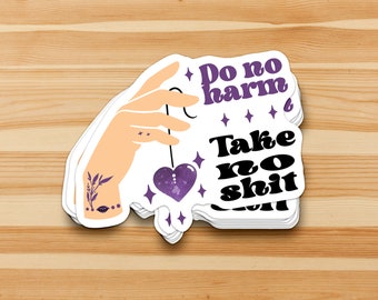 Do no harm. Take no shit - sweary, attitude, sassy, sarcastic, witch, mystic, mantra sticker flake