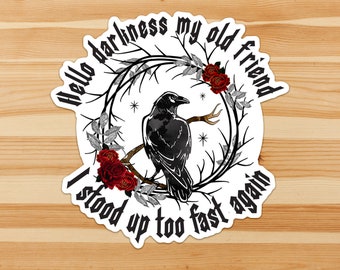 Hello Darkness My Old Friend, I Stood Up To Fast Again - spoonie, blood pressure, POTS, chronic illness, dysautonomia vinyl sticker