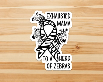 Exhausted Mama to a Herd of Zebras - chronic illness, spoonie, rare disease sticker