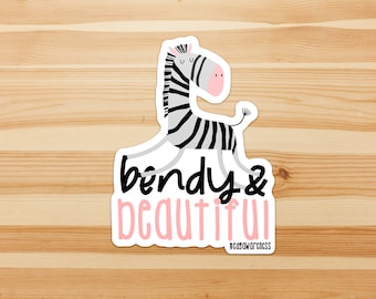 Bendy and Beautiful - plain or holographic chronic illness, spoonie, zebra, rare disease sticker