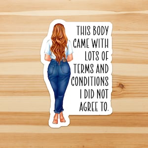 This body came with lots of terms and conditions I did NOT agree to - chronic illness, spoonie, zebra, rare disease sticker