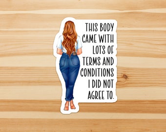 This body came with lots of terms and conditions I did NOT agree to - chronic illness, spoonie, zebra, rare disease sticker