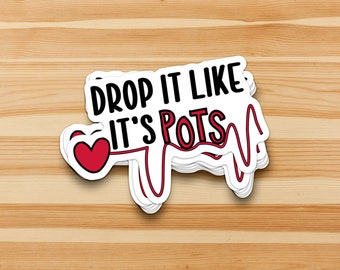 Drop it like it's POTS - chronic illness, PoTS, tachycardia, sticker flake.