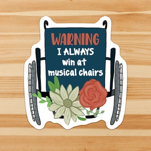 Warning - I always win at musical chairs - wheelchair, disability, mobility, funny, wheelie sticker flake