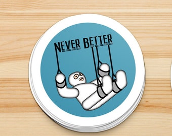 Never Better - chronic illness, PoTS, tachycardia, cancer, EDS, Zebra stripes, awareness, sarcastic, funny sticker flake.