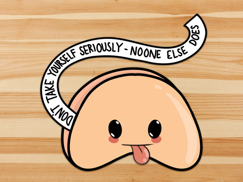 Misfortune Cookie Don't take yourself seriously, noone else does funny sarcastic sticker image 1