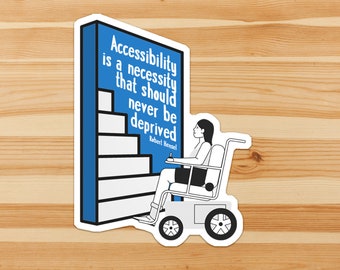 Accessibility is a necessity that should never be deprived - mobility, disability, awareness, advocate, wheelchair sticker flake