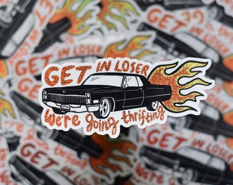 Get in loser - we gaan zuiniger - autoglittersticker, vinyl, label