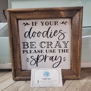 If Your Doodies Be Cray, Please Use The Spray Canvas Sign