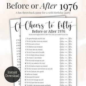 May include: Two printable game sheets for a 50th birthday party. The game is titled "Before or After 1976" and includes a list of events to determine if they happened before or after 1976. The phrase "Cheers to fifty" is also displayed.