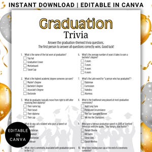 May include: A printable graduation trivia game with 10 questions. The questions are about graduation traditions, history, and terminology. The game is designed to be played at a graduation party or celebration.