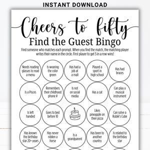 May include: A black and white printable "Cheers to Fifty" Find the Guest Bingo game. The game includes prompts like "Has had braces" and "Likes pineapple on their pizza". The text "Instant Download" is at the top.