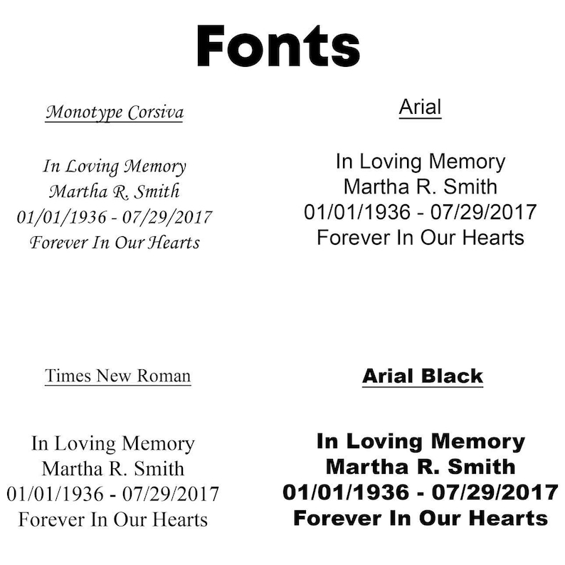 Pu&ograve; includere: Immagine che mostra diversi stili di carattere: Monotype Corsiva, Arial, Times New Roman e Arial Black. Ogni carattere mostra il testo "In Loving Memory Martha R. Smith 01/01/1936 - 07/29/2017 Forever In Our Hearts."
