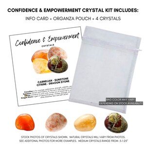 May include: A set of four crystals in an organza pouch. The crystals are carnelian, sunstone, citrine, and dragon stone. The pouch is white and the crystals are various shades of orange, red, and green. The card reads "Confidence & Empowerment Crystals".