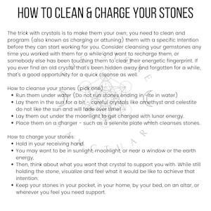 May include: A white and black graphic with instructions on how to clean and charge your stones. The text includes tips on using water, sunlight, moonlight, and a selenite plate to cleanse and charge crystals.