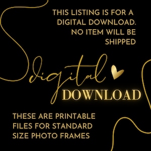 Op de afbeelding: Een digitale download-afbeelding met gouden tekst op een zwarte achtergrond. De tekst luidt "Deze aanbieding is voor een digitale download. Er wordt geen item verzonden. Digitale download. Dit zijn afdrukbare bestanden voor standaard fotolijsten."