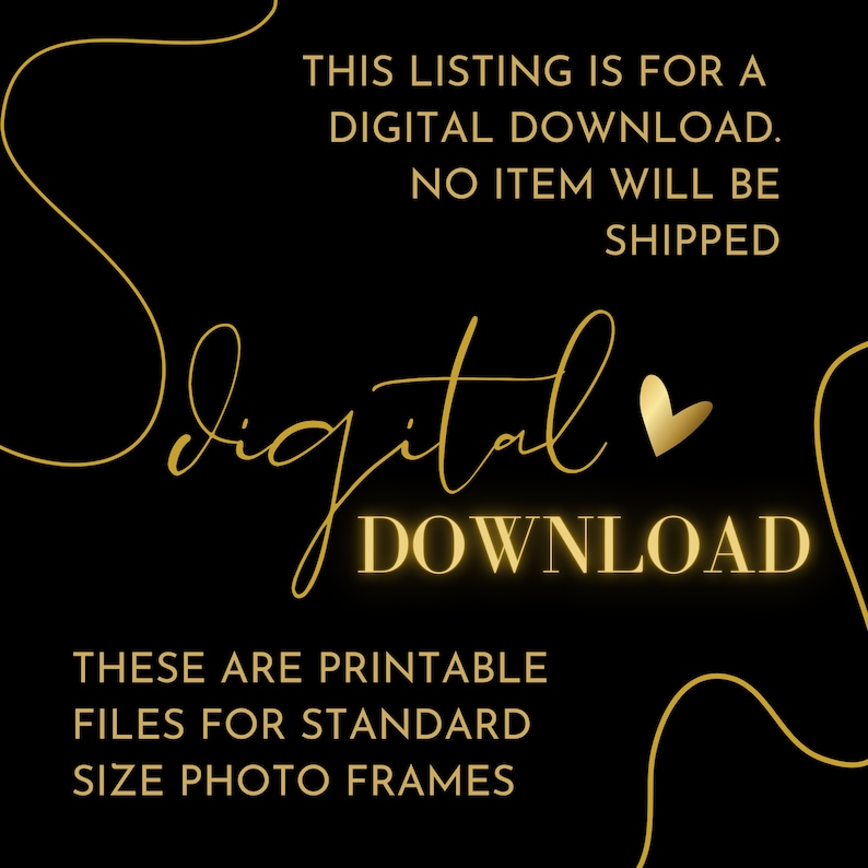 Op de afbeelding: Een digitale download-afbeelding met gouden tekst op een zwarte achtergrond. De tekst luidt "Deze aanbieding is voor een digitale download. Er wordt geen item verzonden. Digitale download. Dit zijn afdrukbare bestanden voor standaard fotolijsten."