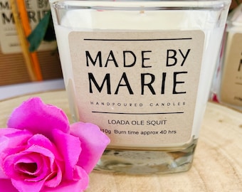 LOADA OLE SQUIT- 210g  - Individually Hand Poured Soy Candle - 210g