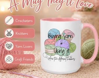 Funny Yarn Lover Mug, Buying Yarn Is My Hobby, Crochet Mug, Knitting Gift, Gift for Crocheter, Knitter Coffee Cup