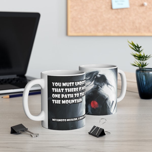 Miyamoto Musashi, Quotes, Mug 11oz, was a Japanese swordsman, philosopher, strategist, writer and rōnin.