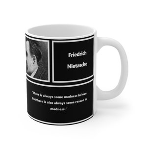Friedrich Nietzsche Mug 11oz,  was a German philosopher,  gift mug for everyone, white mug with black design, and quotes