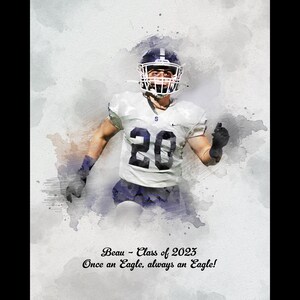 May include: A watercolor painting of a football player wearing a white jersey with the number 20 on it. The player is wearing a helmet and is running with his arm raised. The text "Beau - Class of 2023 Once an Eagle, always an Eagle!" is below the player.