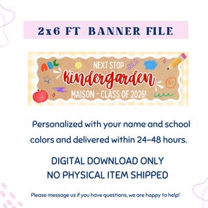 May include: A digital banner file with the text "2x6 FT BANNER FILE". The banner features a brown background with the words "Kindergarten" and "MAISON - CLASS OF 2026!". Includes an apple, pencil, and ABC letters.