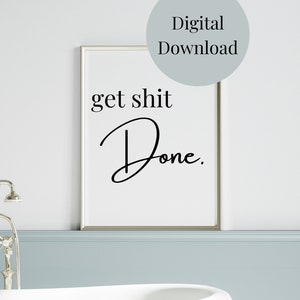 Get Sh t Done, Badezimmer Dekor Bad Wandkunst Lustiger Spruch für Badezimmer Bad Sprüche Badezimmer Printable Digital Download