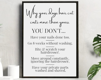 Why Your Dogs Haircut.... Wall Art Decor, Dog Grooming Salon Decor, Dog Parlour Signs, Dog Groomer Definition, Dog Grooming Signs