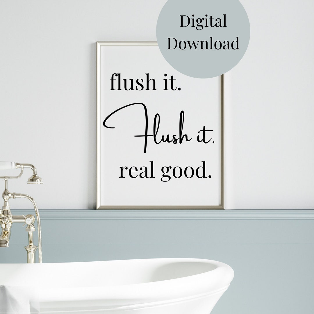 Flush It Real Good, Badezimmer Deko Badezimmer Wandkunst Lustiger